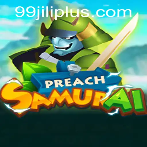 PreachSamurai: Exploring the Intricacies of the 99JILI Experience